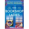 KNYGA Faith Hogan Bookshop Ladies, The perfect uplifting story of friendship and community, shortlisted for the 2024 An Post Irish Book Awards