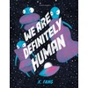 KNYGA Fang, X. We Are Definitely Human