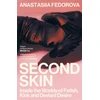 KNYGA Fedorova Anastasiia Second Skin: Inside the Worlds of Fetish, Kink and Deviant Desire