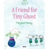 KNYGA Feeney, Tatyana Friend for Tiny Ghost