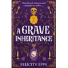 KNYGA Felicity Epps Society of Free Spirits: A Grave Inheritance, Sisterhood, seances and a murder to solve...