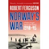 KNYGA Ferguson, Robert Norway's War: A People’s Struggle Against Nazi Tyranny, 1940–45