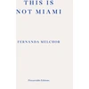 KNYGA Fernanda Melchor This is Not Miami