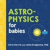KNYGA Ferrie, Chris; Kregenow, Julia, PhD Astrophysics for Babies