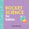KNYGA Ferrie, Chris Rocket Science for Babies