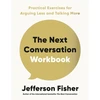 KNYGA Fisher, Jefferson Next Conversation Workbook: Practical Exercises for Arguing Less and Talking More