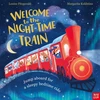 KNYGA Fitzgerald, Louise Welcome to the Night-Time Train: Jump aboard for a sleepy bedtime ride