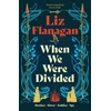 KNYGA Flanagan, Liz When We Were Divided