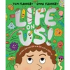 KNYGA Flannery, Tim; Flannery, Emma Life On Us: Everything that lives ON us or IN us, but is NOT us!
