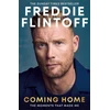 KNYGA Flintoff, Andrew Freddie Flintoff: Coming Home: The Inspiring Autobiography and the Perfect gift for Father's Day