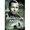 KNYGA Florian Hollard Guardian Angel, Michel Hollard: The Resistance Leader who stopped Hitler's Plans to destroy London