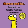 KNYGA Flossy and Jim Horace &amp; Co: Custard the Wibbly Wobbly Dinosaur