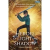 KNYGA Forrest, Conor Heroes of Light and Shadow: Old Irish Myths. New Dangers. One chance to be a Legend.