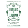 KNYGA Forsyth Mark Elements of Eloquence: How To Turn the Perfect English Phrase