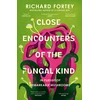 KNYGA Fortey Richard Close Encounters of the Fungal Kind: In Pursuit of Remarkable Mushrooms