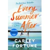 KNYGA Fortune, Carley Every Summer After: the PHENOMENAL BESTSELLING ROMANCE - soon to be a major TV show EVERY YEAR AFTER