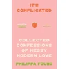 KNYGA Found Philippa It’s Complicated: Confessions of Messy Modern Love