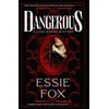 KNYGA Fox Essie Dangerous: The riveting, dazzling new historical thriller from the SUNDAY TIMES BESTSELLING author of The Fascination