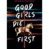 KNYGA Kathryn Foxfield Foxfield Kathryn Good Girls Die First