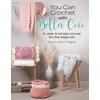 KNYGA Fragola, Sarah-Jayne You Can Crochet with Bella Coco: A Clear &amp; Simple Course for the Beginner