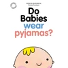 KNYGA Frandsen, Fransie Do Babies wear Pyjamas?