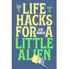 KNYGA Franklin, Alice Life Hacks For a Little Alien: the tender and life-affirming debut, perfect for book clubs