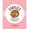 KNYGA Franklin, Liz Cookies: Over 90 Perfect Recipes for Everyday &amp; Special Occasion Bakes