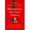 KNYGA Freebury-Jones, Darren Shakespeare's borrowed feathers: How early modern playwrights shaped the world's greatest writer