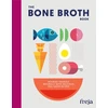 KNYGA Freja Bone Broth Book: Nourish Yourself Naturally with Delicious, Feel-Good Recipes