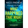 KNYGA French, Nicci What Happened that Night: The new thriller from the bestselling author of Has Anyone Seen Charlotte Salter?