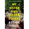 KNYGA Freud, Esther My Sister and Other Lovers: A captivating coming-of-age novel about love, sisterhood and secrets