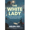KNYGA Fry, Helen Baltas Lady: The Story of Two Key British Secret Service Networks Behind German Lines