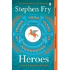 KNYGA Fry, Stephen Heroes: The myths of the Ancient Greek heroes retold