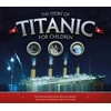 KNYGA Fullman Joe Story of the Titanic for Children: Astonishing little-known facts and details about the most famous ship in the world