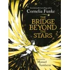 KNYGA Funke, Cornelia Bridge Beyond the Stars