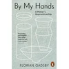 KNYGA Gadsby, Florian By My Hands: A Potter’s Apprenticeship