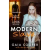 KNYGA Gaia Cooper Modern Slave, A Vulnerable Girl. a Gang of Vicious Men. a Shocking True Story of Survival.