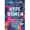KNYGA Gallagher, Erin Hype Women: Breaking Free from Mean Girls, Patriarchy and Systems Silencing You