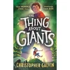 KNYGA Galvin, Christopher Thing About Giants: Legend, fantasy and adventure combine in the BIGGEST debut of the year. A fast-paced tale of bravery and unlikely friendship for age 9-12.