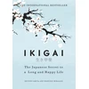 KNYGA Garcia, Hector; Miralles, Francesc Ikigai: The Japanese secret to a long and happy life