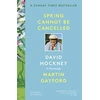 KNYGA Gayford, Martin; Hockney, David Spring Cannot be Cancelled: David Hockney in Normandy