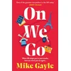 KNYGA Gayle, Mike On We Go: The hilarious and heartwarming new family drama from Sunday Times bestseller Mike Gayle