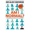 KNYGA George, Dr Alex Am I Normal?: Understanding your place in a complex world