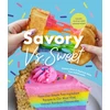 KNYGA Shalean Laberge Ghitis, Shalean; Ghitis, Stephanie Savory vs. Sweet: From Our Simple Two-Ingredient Recipes to Our Most Viral Rainbow Unicorn Cheesecake (Sweet Sensations, Tasty Snacks, and Pleasing Pastries)