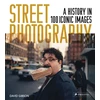 KNYGA Gibson, David Street Photography: A History in 100 Iconic Photographs