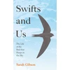 KNYGA Gibson Sarah Swifts and Us: The Life of the Bird That Sleeps in the Sky