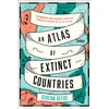 KNYGA Gideon Defoe Atlas of Extinct Countries, The Remarkable (and Occasionally Ridiculous) Stories of 48 Nations That Fell off the Map