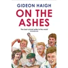 KNYGA Gideon Haigh On the Ashes