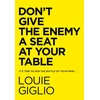 KNYGA Giglio, Louie Don't Give the Enemy a Seat at Your Table: It's Time to Win the Battle of Your Mind...