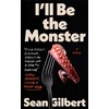 KNYGA Gilbert, Sean I'll Be the Monster: 'The Baltas Lotus' meets 'My Sister, the Serial Killer'